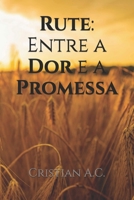 Rute: Entre a Dor e a Promessa (Portuguese Edition) B0GNRLTCQ6 Book Cover