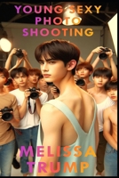 Young Sexy Photo Shooting: A gay erotica short story (Strip Boy Strip) B0FKRST2N6 Book Cover