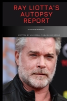 Ray Liotta's Autopsy Report: A Shocking Revelation B0C4MRFFG2 Book Cover