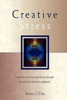 Creative Stress: A Path for Evolving Souls Living Through Personal and Planetary Upheaval 0981831869 Book Cover