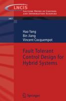 Fault Tolerant Control Design for Hybrid Systems 3642106803 Book Cover