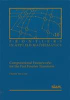 Computational Frameworks for the Fast Fourier Transform (Frontiers in Applied Mathematics) 0898712858 Book Cover
