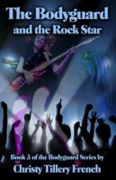 The Bodyguard and the Rock Star 1603180346 Book Cover