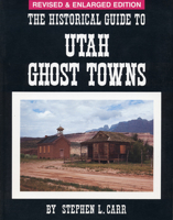 Historical Guide to Utah Ghost Towns 091474030X Book Cover