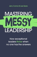 Mastering MESSY Leadership 1529391148 Book Cover