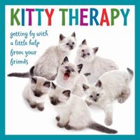 Kitty Therapy: Getting by with a Little Help from Your Friends 1416205470 Book Cover