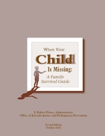 When Your Child Is Missing: A Family Survival Guide 1304162400 Book Cover