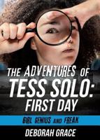 The Adventures of Tess Solo: First Day 1498480772 Book Cover