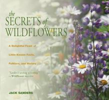The Secrets of Wildflowers: A Delightful Feast of Little-Known Facts, Folklore, and History 1585746681 Book Cover