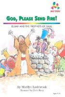 God, Please Send Fire!: Elijah and the Prophets of Baal (Me Too! Readers) 0866064400 Book Cover
