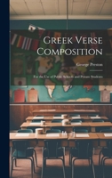 Greek Verse Composition: For the Use of Public Schools and Private Students 1022028596 Book Cover