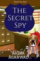 The Secret Spy: Read if you dare... B09MYHXBLM Book Cover