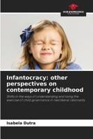 Infantocracy: other perspectives on contemporary childhood 6207401913 Book Cover