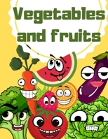 Vegetables And Fruits: Learn Your Child To Eat Healthy While Having Fun Coloring Book For Children B08T4DGBCQ Book Cover