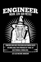 Engineer Noun [En-Ju-Neer] Someone Who Does Precision Guesswork Based On Unreliable Data Provided By Those Of Questionable Knowledge. See Also Wizard, Magician: Lined A5 Notebook for Engineer Journal 1697915213 Book Cover