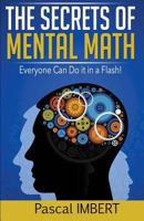The secrets of mental math: Everyone can do it in a flash! 1500662437 Book Cover