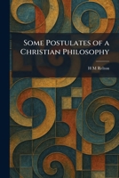 Some Postulates of a Christian Philosophy 102599857X Book Cover