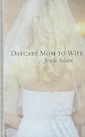 Daycare Mom to Wife 0373740816 Book Cover