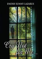 Cry Not for Me... 069284340X Book Cover
