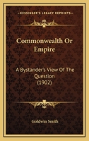 Commenwelth or Empire A Bystander's View of The Question 1378898311 Book Cover
