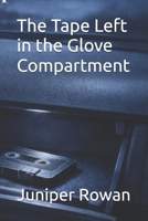 The Tape Left in the Glove Compartment B0GHQQ9LDY Book Cover