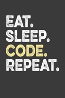 Eat.Sleep.Code.Repeat.: Perfect Notebook For Web Developer, Programmer, Coder. Cute Cream Paper 6*9 Inch With 100 Pages Notebook For Writing Daily Routine, Journal and Hand Note 167396043X Book Cover