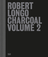 Robert Longo: Charcoal 3775743235 Book Cover