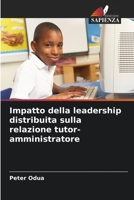 Impatto della leadership distribuita sulla relazione tutor-amministratore 6205645971 Book Cover