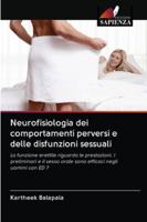 Neurofisiologia dei comportamenti perversi e delle disfunzioni sessuali: La funzione erettile riguarda le prestazioni. I preliminari e il sesso orale ... negli uomini con ED ? 6202635886 Book Cover