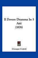 Il Dovere Dramma In 5 Atti (1876) 1160879974 Book Cover