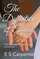 The Definition of Equal: The transgender story continues... 0996287876 Book Cover