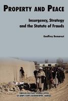 Property and Peace - Insurgency, Strategy, and the Statute of Frauds (Paperback) - by Geoff Demarest - Foreign Military Studies Office 1780390467 Book Cover