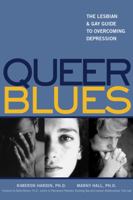 Queer Blues: The Lesbian and Gay Guide to Overcoming Depression 1572242442 Book Cover