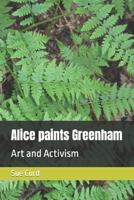 Alice paints Greenham 173944681X Book Cover