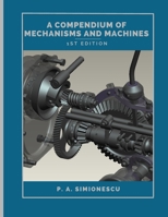 A Compendium of Mechanisms and Machines B09S66P6CQ Book Cover