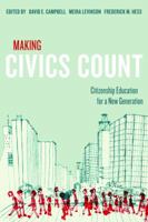 Making Civics Count: Citizenship Education for a New Generation 1612504760 Book Cover