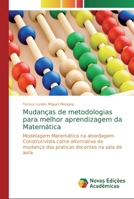 Mudan�as de metodologias para melhor aprendizagem da Matem�tica 6139718481 Book Cover