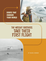 The Wright Brothers Take Their First Flight 0756581524 Book Cover