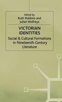 Victorian Identities: Social and Cultural Formations in Nineteenth-Century Literature 0333638867 Book Cover