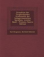 Grundriss der Vergleichenden Grammatik der Indogermanischen Sprachen, zweiter Band 1021844012 Book Cover