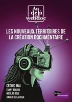 Les Nouveaux Territoires de la Cr?ation Documentaire 2955632740 Book Cover