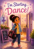 I'm Starting...Dance! B0H2WDP9HW Book Cover