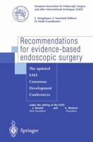 Recommendations for evidence-based endoscopic surgery: The updated EAES consensus development conferences 2287597093 Book Cover