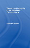 Women and Sexuality in the Novels of Thomas Hardy 0415754976 Book Cover