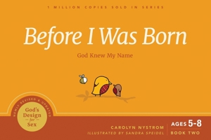 Before I Was Born: Designed for Parents to Read to Their Child at Ages 5 Through 8 (Gods Design for Sex) 1600060145 Book Cover
