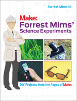 Forrest Mims' Science Experiments: DIY Projects from the Pages of Make: 1680451170 Book Cover