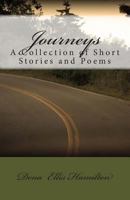 Journeys: A Collection of Short Stories and Poems 1482060892 Book Cover