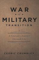 The War Of Military Transition: And Other Inspirations for Military Veterans 1796599921 Book Cover