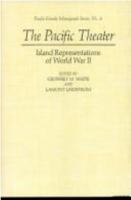 The Pacific Theater: Island Representations of World War II (Pacific Islands Monograph Series) 0824811461 Book Cover