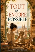 Tout est encore possible: Et si la clé, c’était de se choisir? (French Edition) B0H1XSSYYV Book Cover